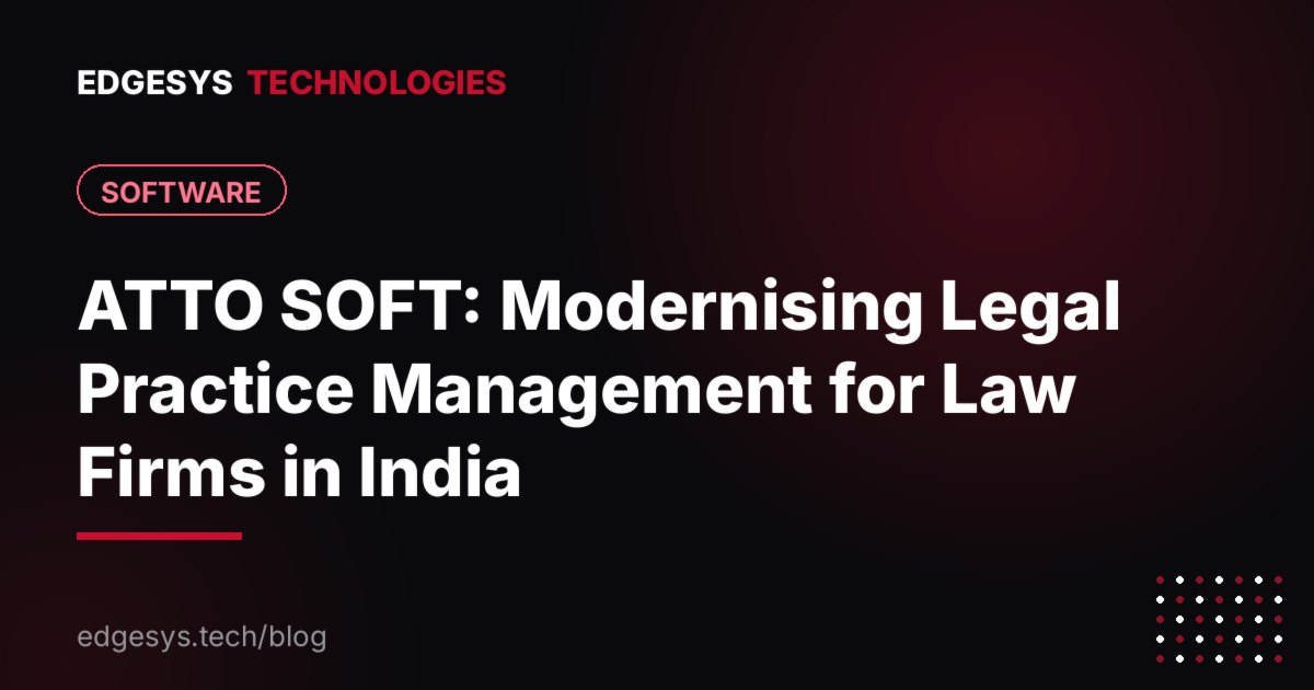 ATTO SOFT: Modernising Legal Practice Management for Law Firms in India